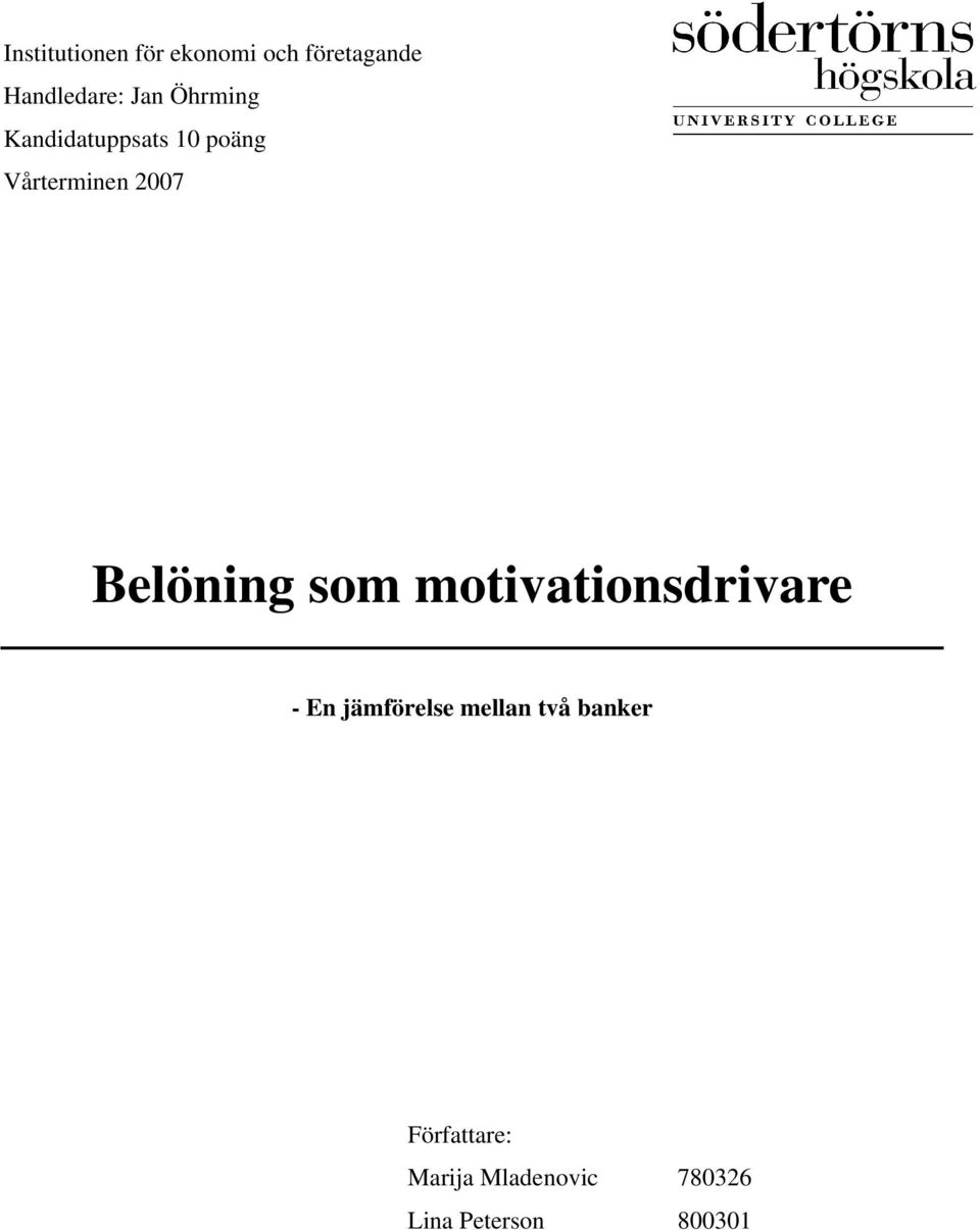 Belöning som motivationsdrivare - En jämförelse mellan