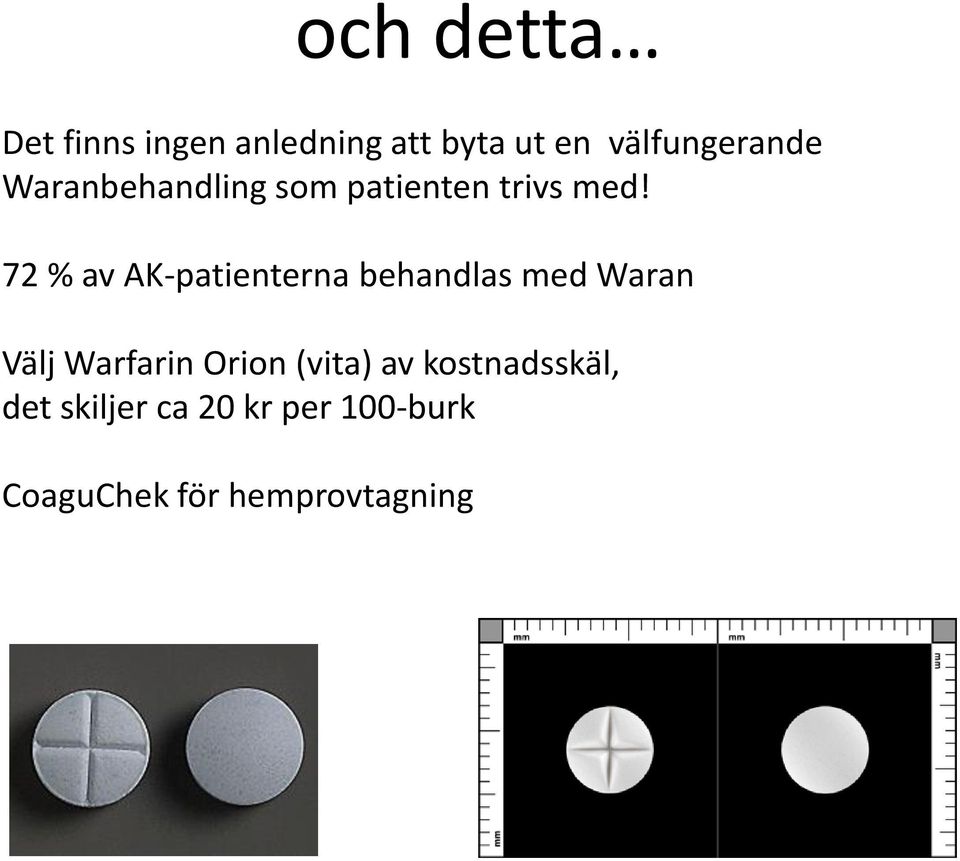 72 % av AK-patienterna behandlas med Waran Välj Warfarin Orion