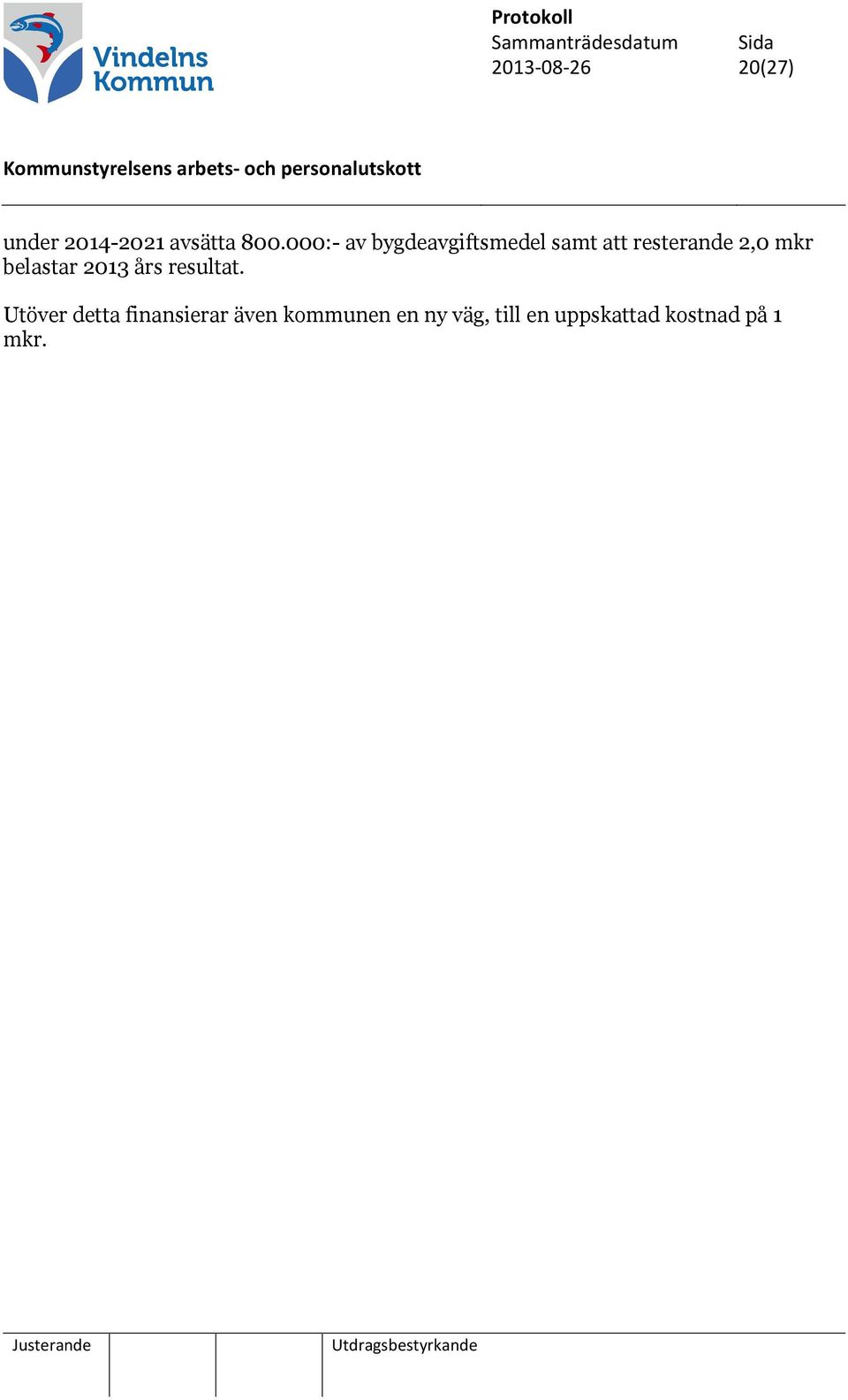 mkr belastar 2013 års resultat.