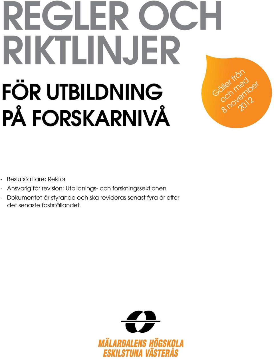 revision: Utbildnings- och forskningssektionen - - Dokumentet är