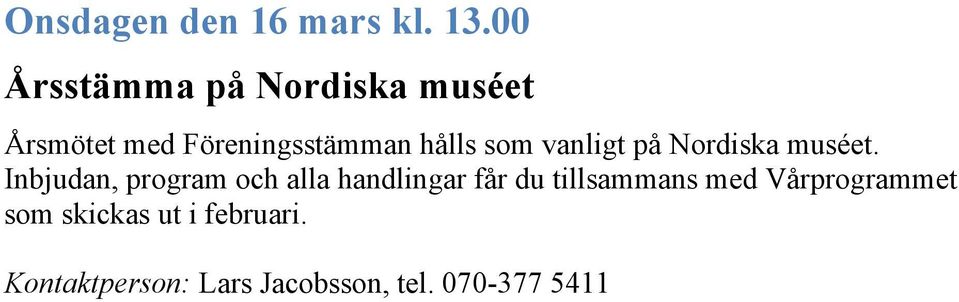 som vanligt på Nordiska muséet.