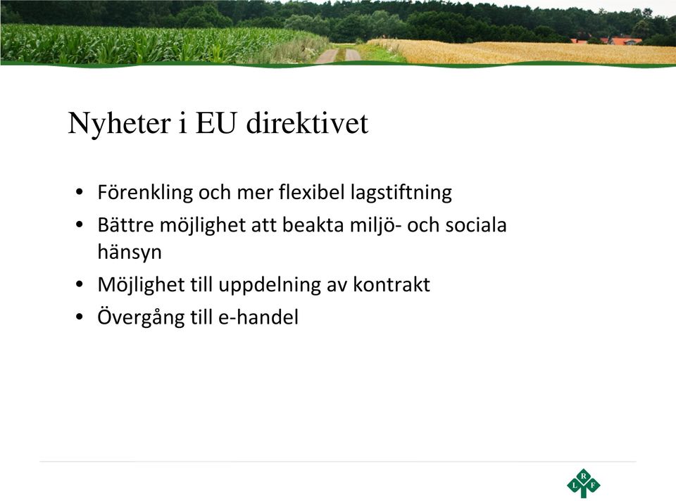 beakta miljö- och sociala hänsyn Möjlighet