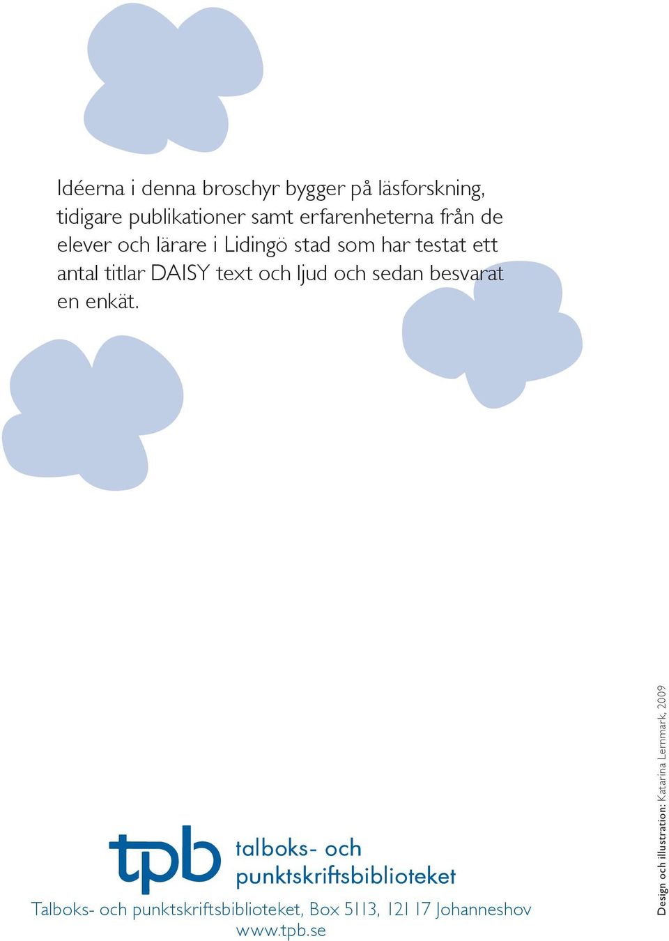 titlar DAISY text och ljud och sedan besvarat en enkät.