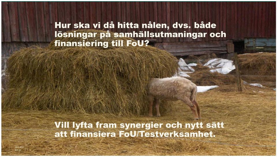 finansiering till FoU?