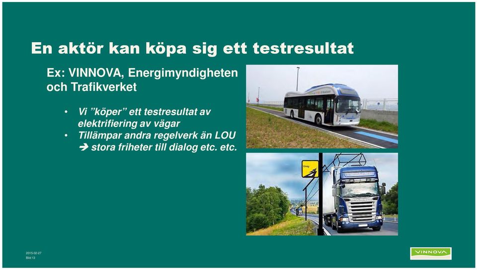 testresultat av elektrifiering av vägar Tillämpar andra