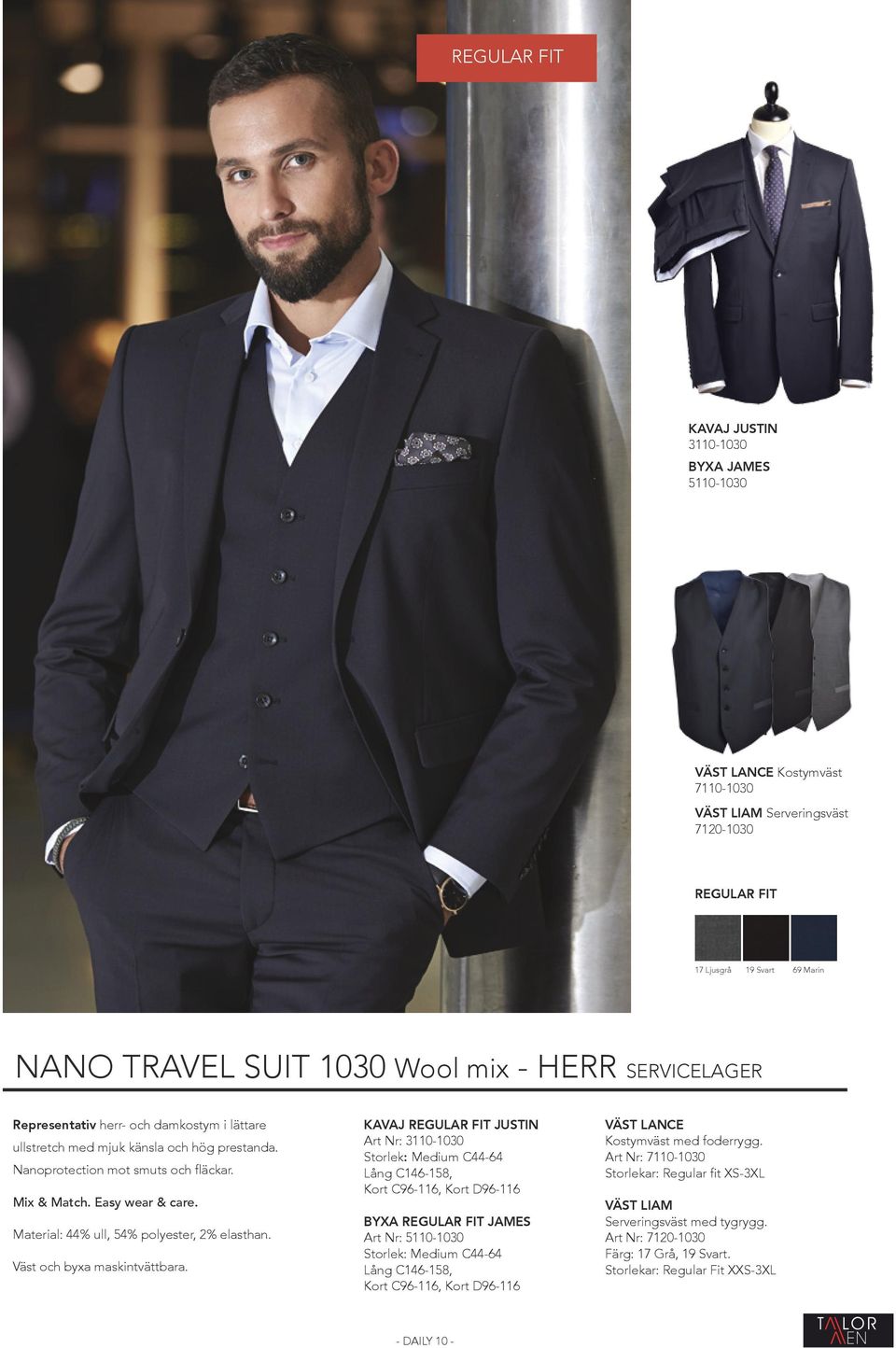 Material: 44% ull, 54% polyester, 2% elasthan. Väst och byxa maskintvättbara.