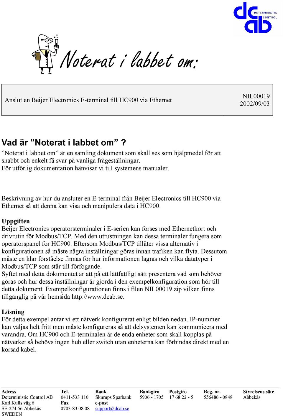 Beskrivning av hur du ansluter en E-terminal från Beijer Electronics till HC900 via Ethernet så att denna kan visa och manipulera data i HC900.