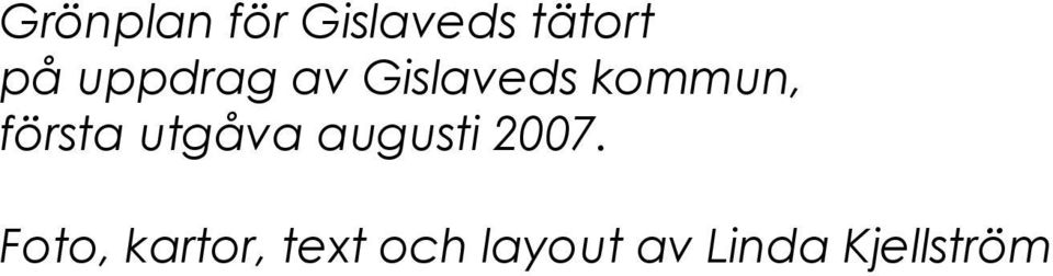 första utgåva augusti 2007.