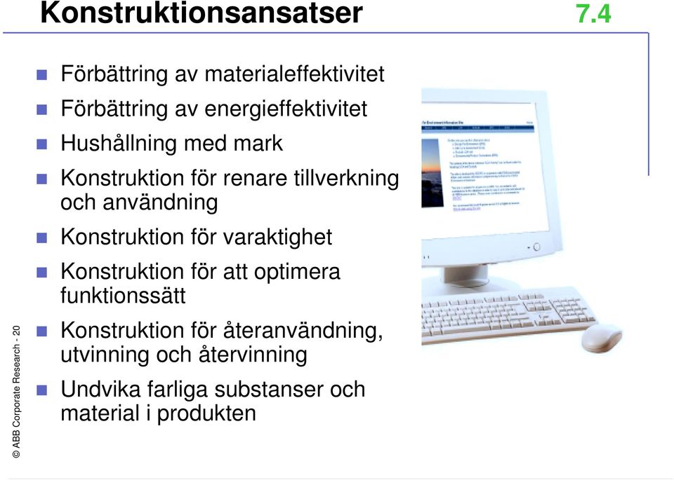 energieffektivitet Hushållning med mark Konstruktion för renare tillverkning och användning