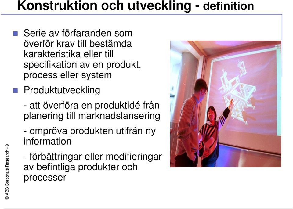 system Produktutveckling - att överföra en produktidé från planering till marknadslansering -