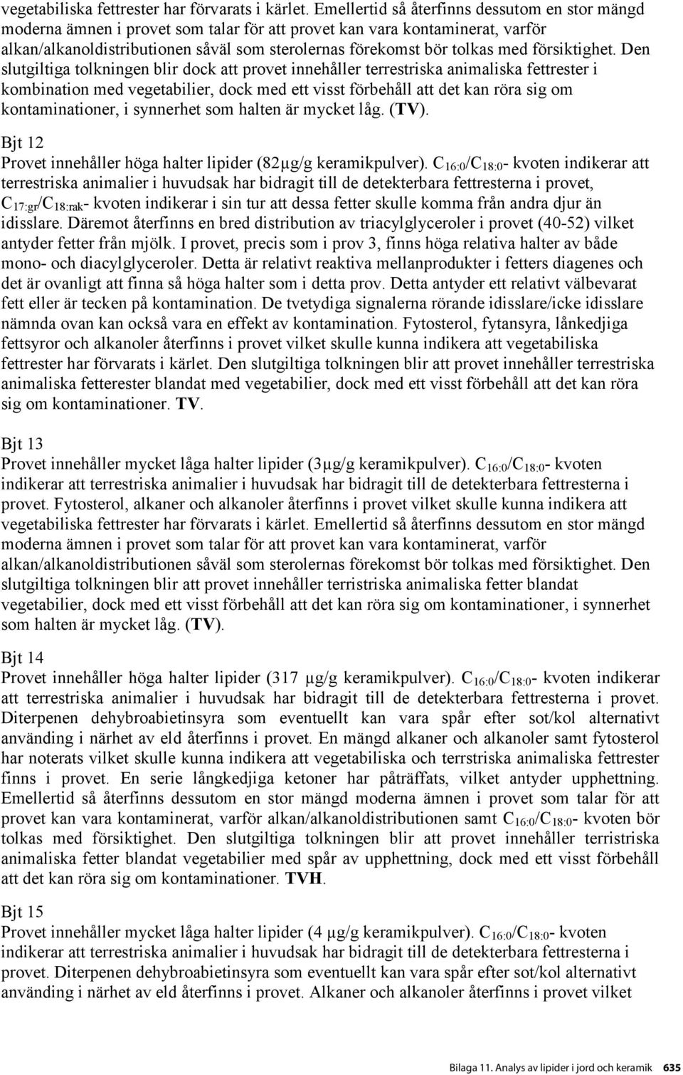 försiktighet.