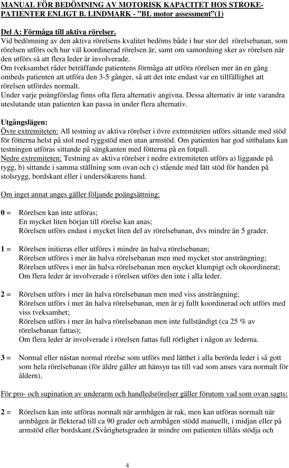 att flera leder är involverade.