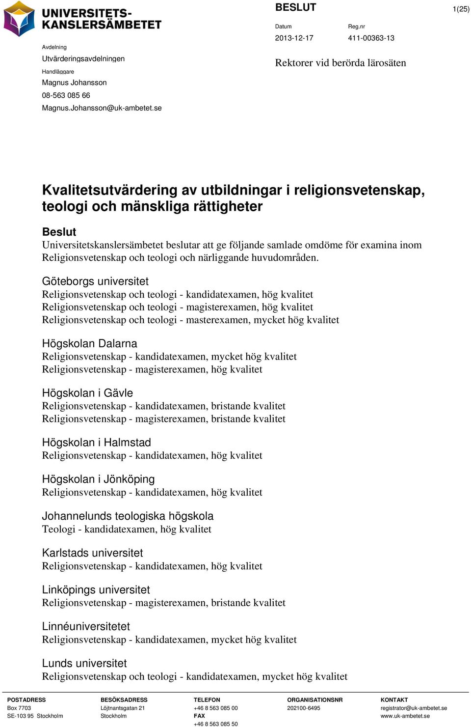 samlade omdöme för examina inom Religionsvetenskap och teologi och närliggande huvudområden.