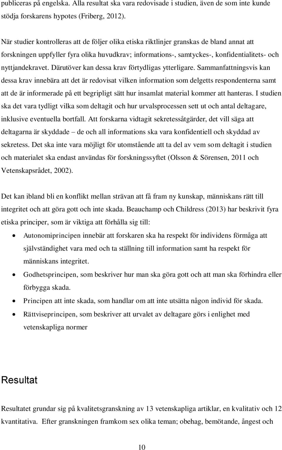 nyttjandekravet. Därutöver kan dessa krav förtydligas ytterligare.