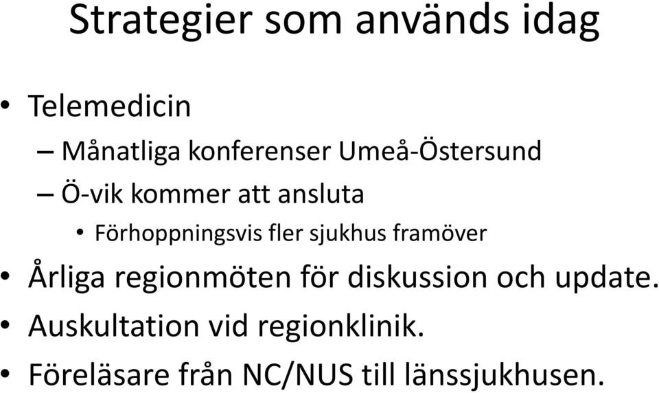 sjukhus framöver Årliga regionmöten för diskussion och update.