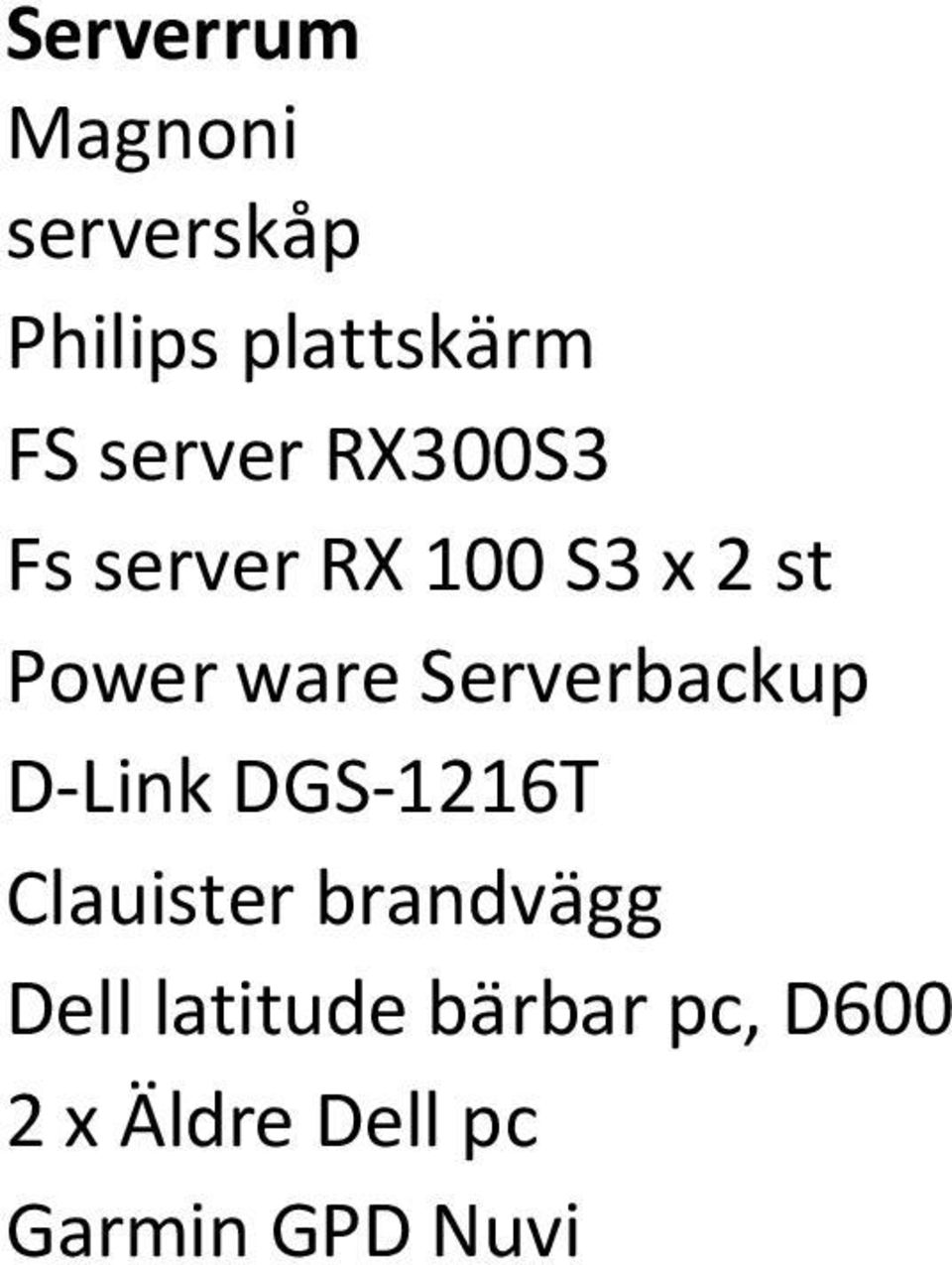 Serverbackup D-Link DGS-1216T Clauister brandvägg Dell