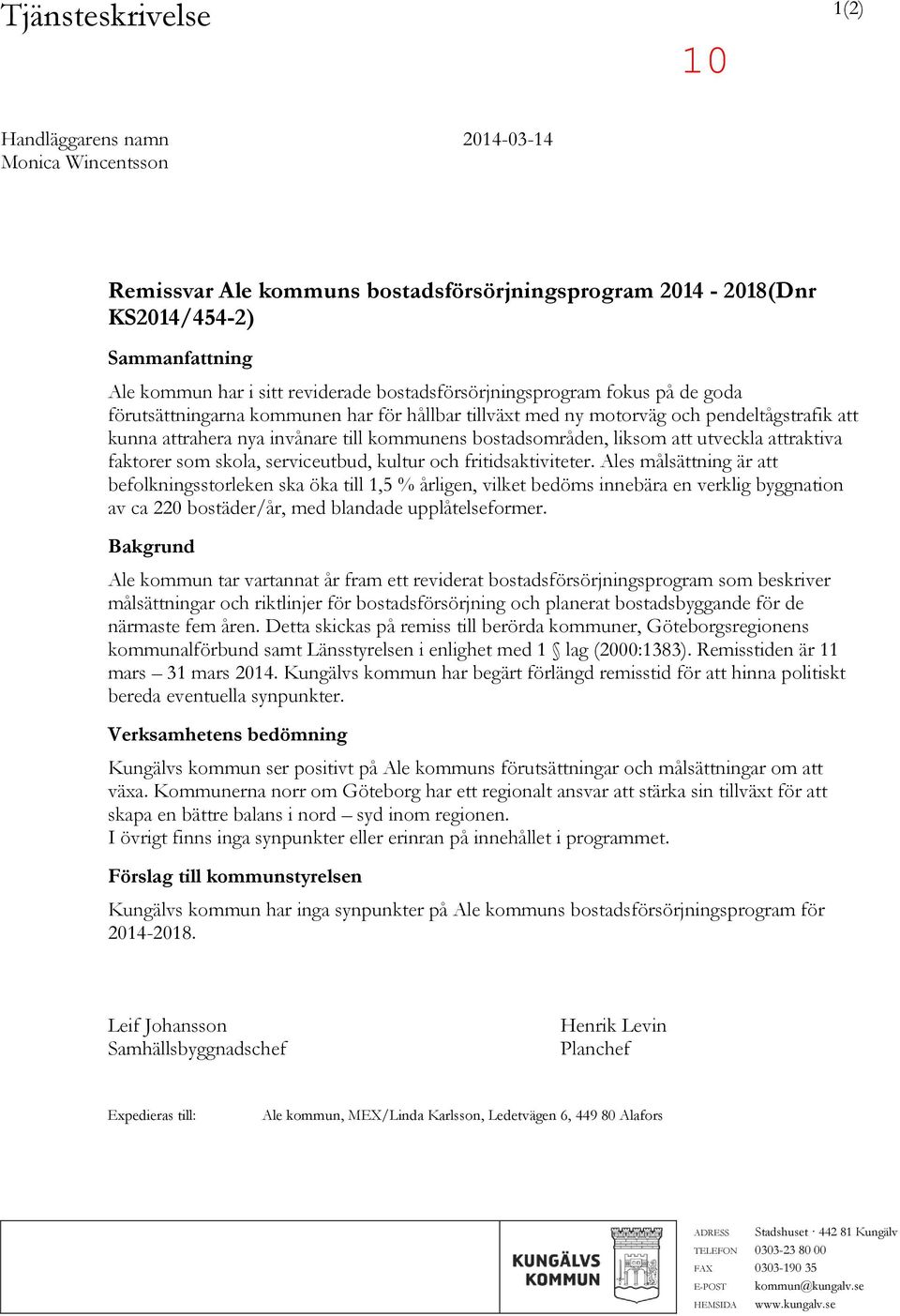 liksom att utveckla attraktiva faktorer som skola, serviceutbud, kultur och fritidsaktiviteter.
