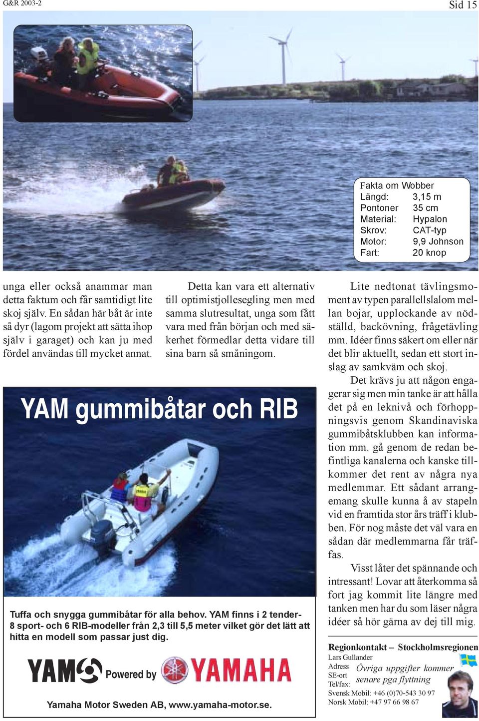 YAM gummibåtar och RIB Tuffa och snygga gummibåtar för alla behov.