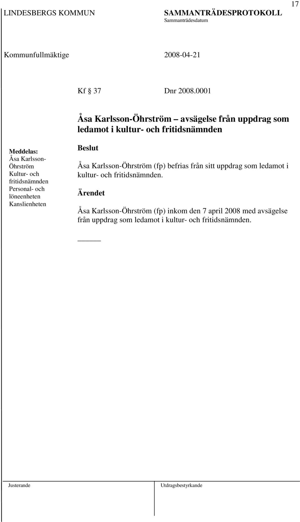 Karlsson- Öhrström Kultur- och fritidsnämnden Personal- och löneenheten Kanslienheten Åsa