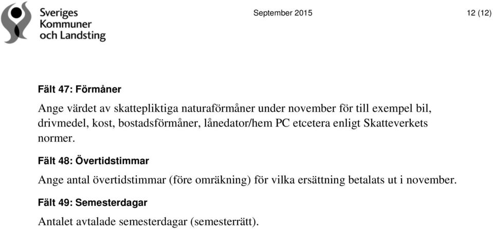 Skatteverkets normer.