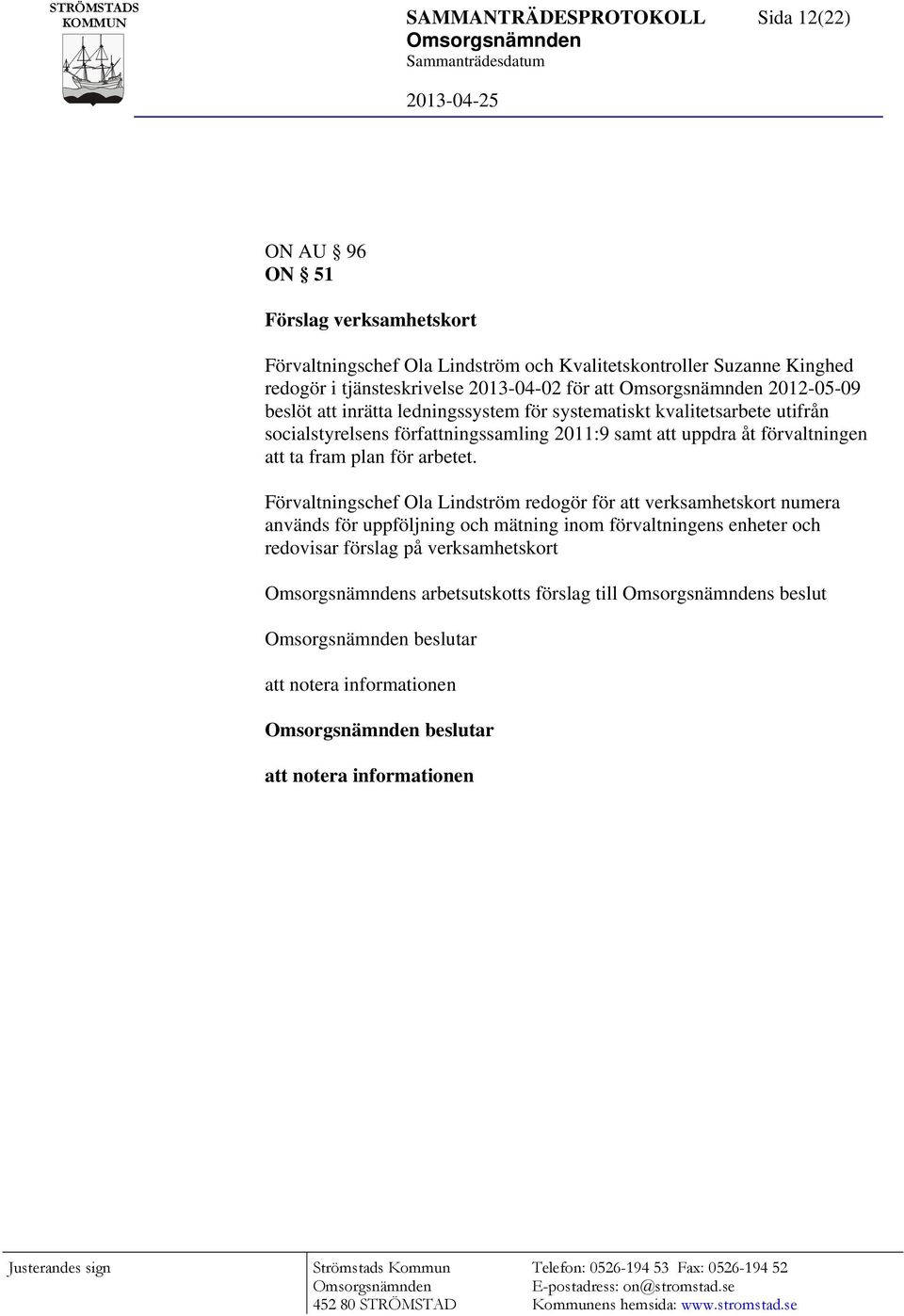 författningssamling 2011:9 samt att uppdra åt förvaltningen att ta fram plan för arbetet.