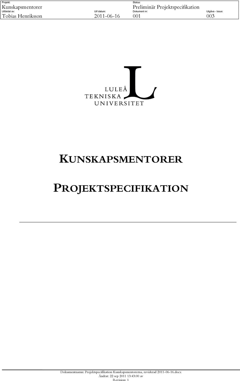 nr: Utgåva - Issue: Tobias Henriksson 2011-06-16 001 003