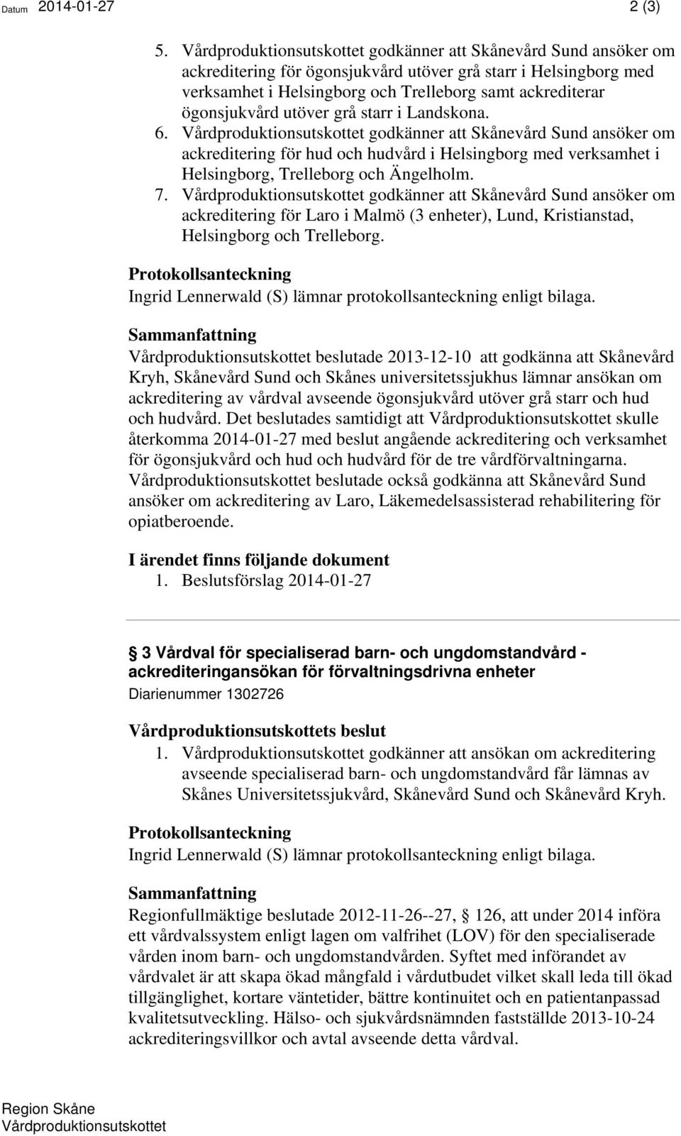 ögonsjukvård utöver grå starr i Landskona. 6.