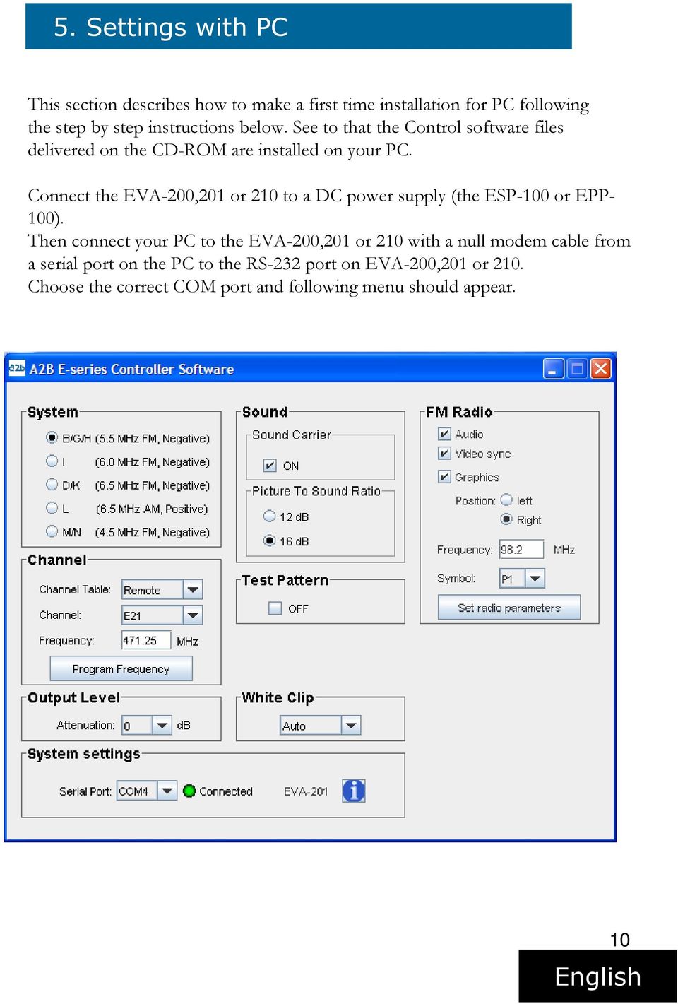 Connect the EVA-200,201 or 210 to a DC power supply (the ESP-100 or EPP- 100).