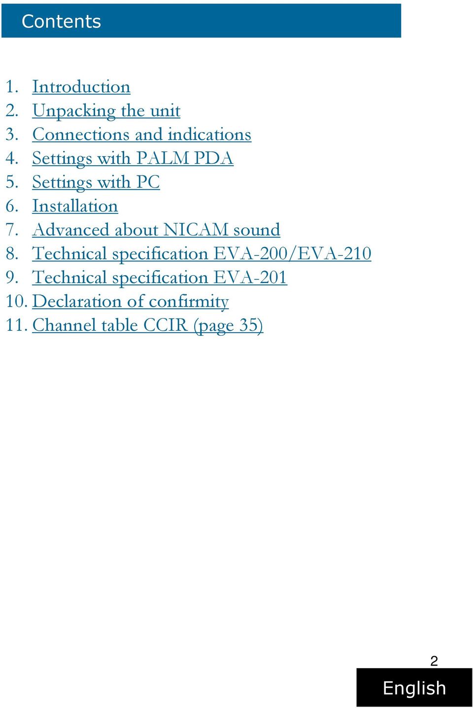 Advanced about NICAM sound 8. Technical specification EVA-200/EVA-210 9.
