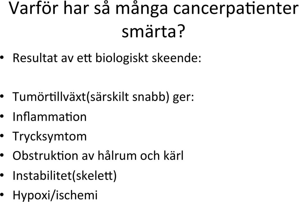 llväxt(särskilt snabb) ger: Inflamma on