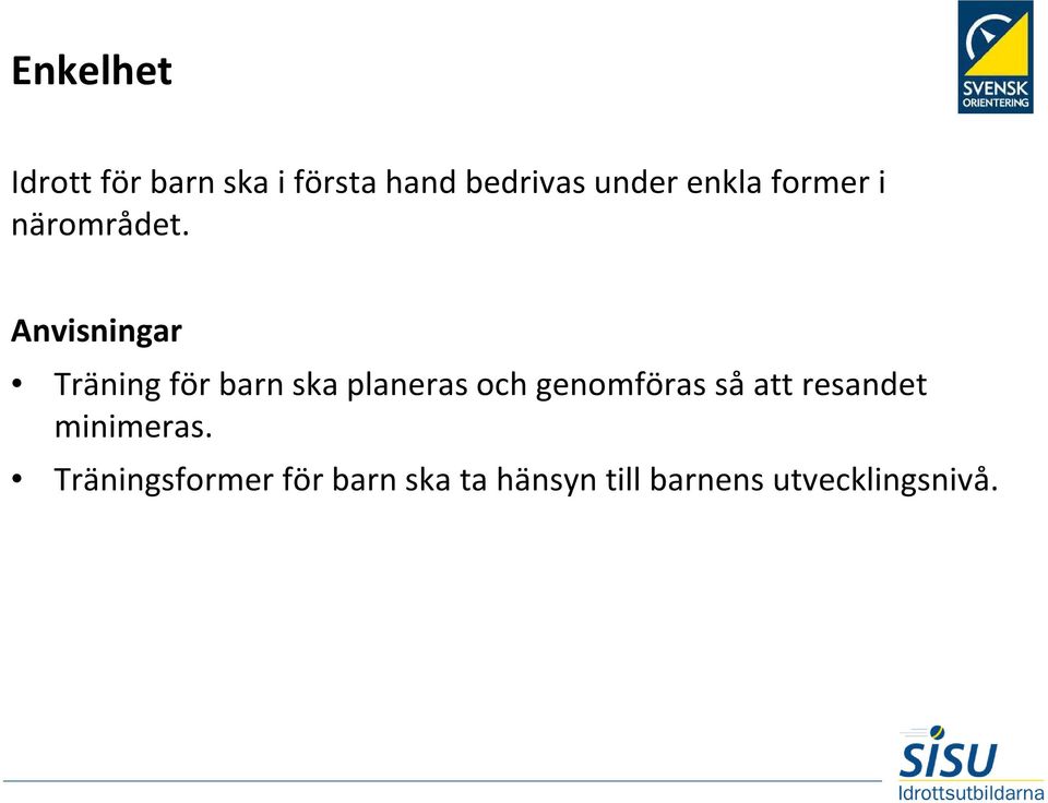 Träning för barn ska planeras och genomföras så att