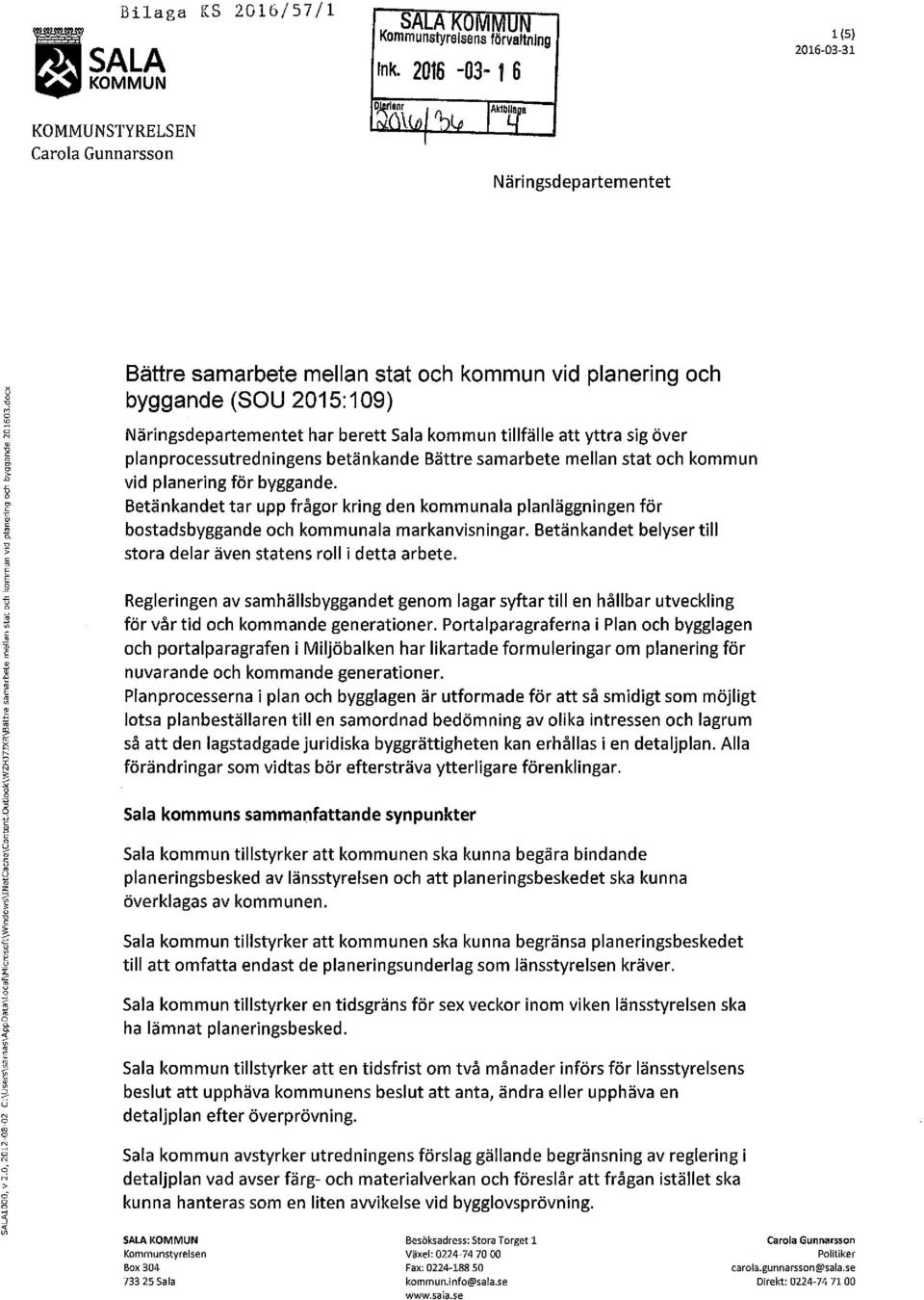 Sala kommun tillfälle att yttra sig över planprocessutredningens betänkande Bättre samarbete mellan stat och kommun vid planering för byggande.