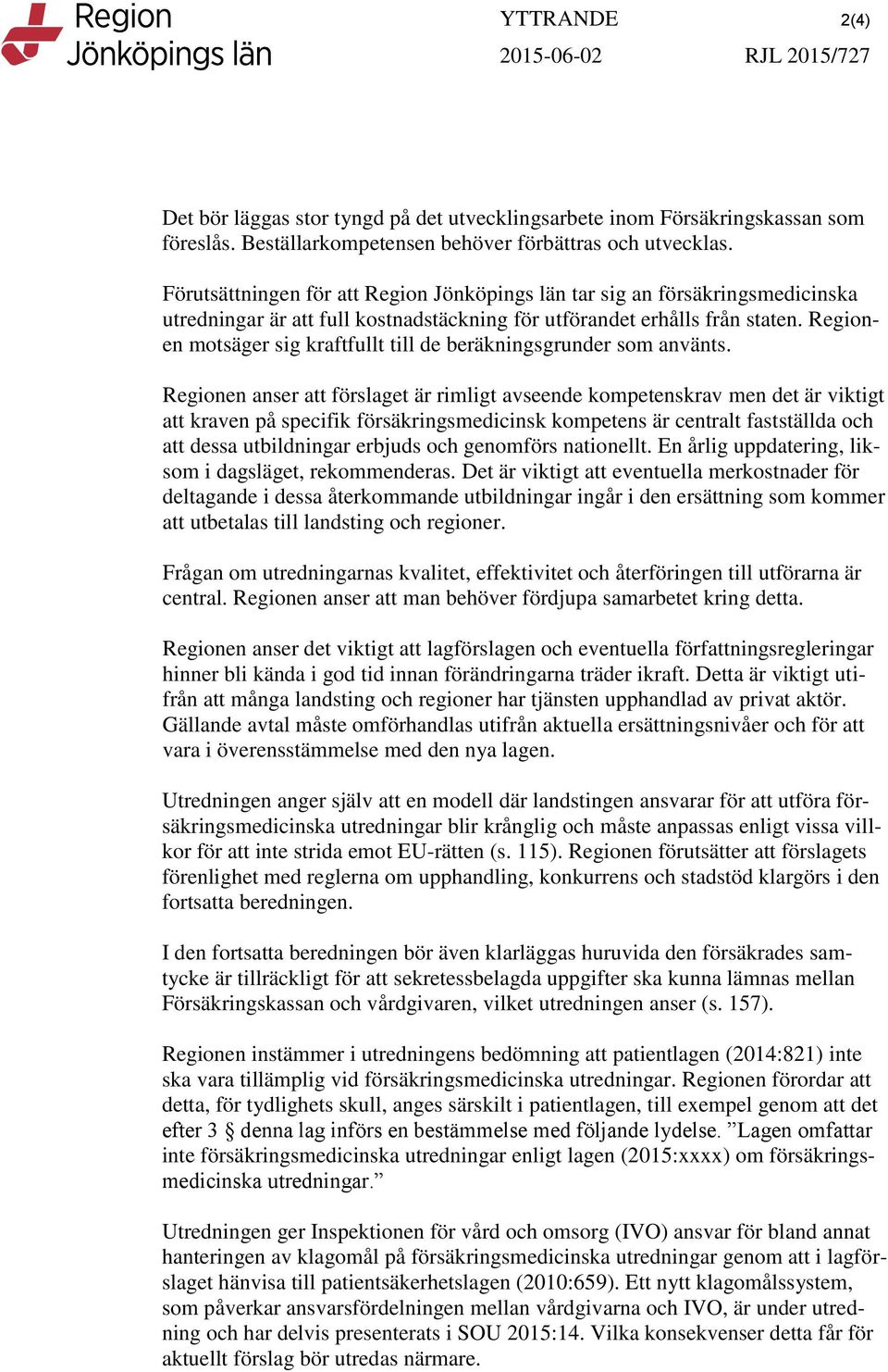 Regionen motsäger sig kraftfullt till de beräkningsgrunder som använts.