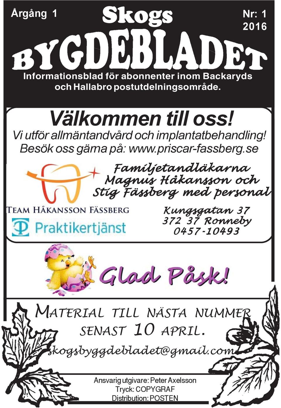 se Familjetandläkarna Magnus Håkansson och Stig Fässberg med personal Kungsgatan 37 372 37 Ronneby 0457-10493