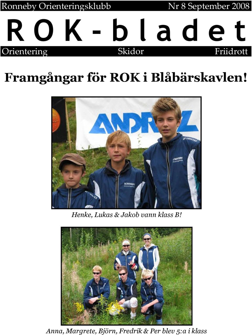 för ROK i Blåbärskavlen!