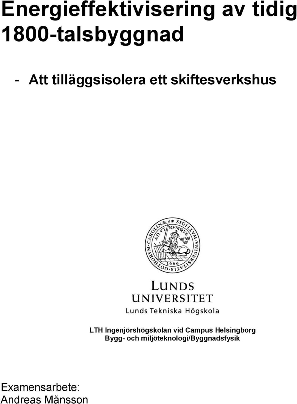 Ingenjörshögskolan vid Campus Helsingborg Bygg- och