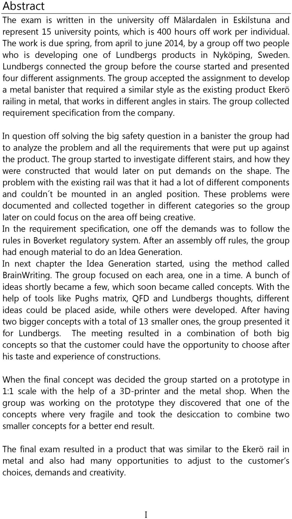 Lundbergs connected the group before the course started and presented four different assignments.