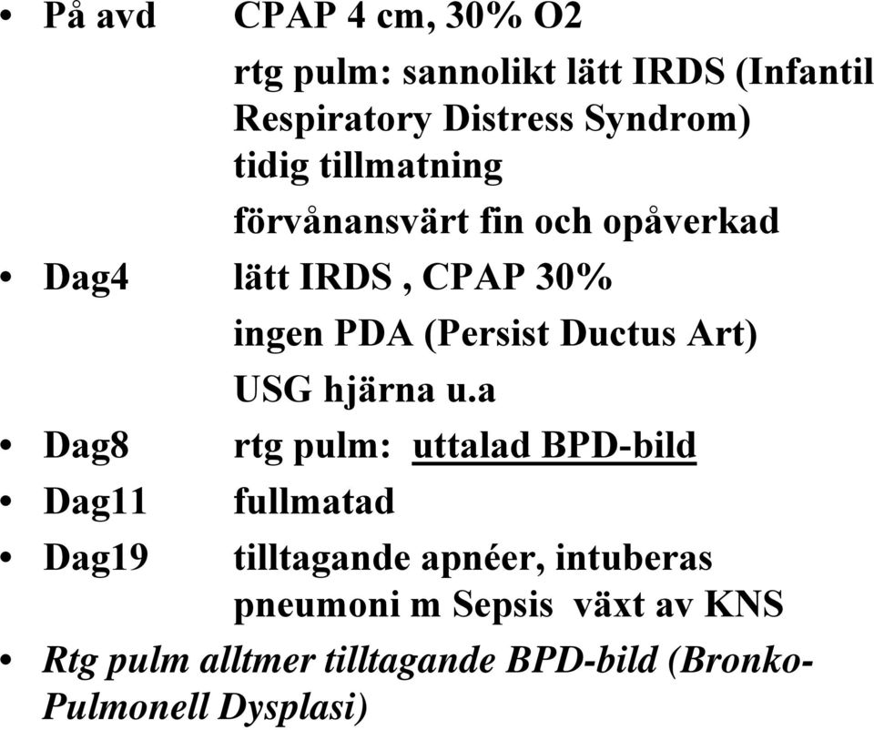 Ductus Art) USG hjärna u.