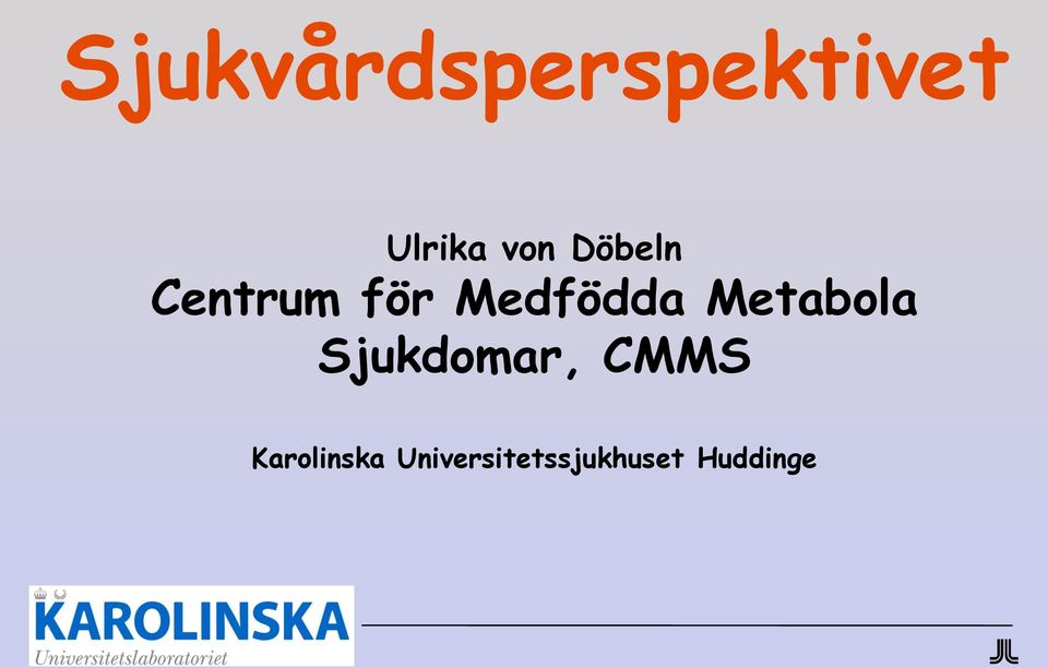 Metabola Sjukdomar, CMMS