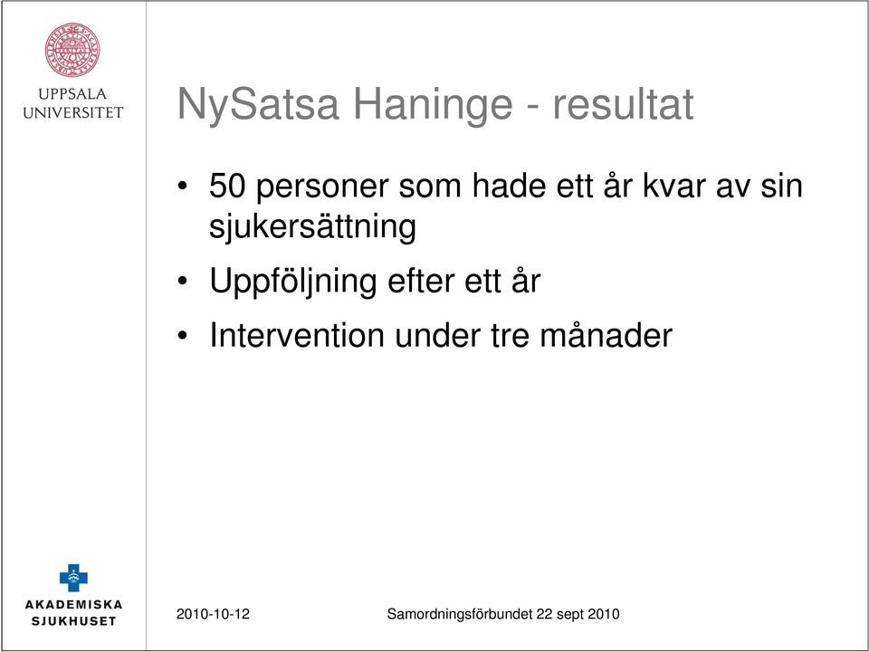 sin sjukersättning Uppföljning