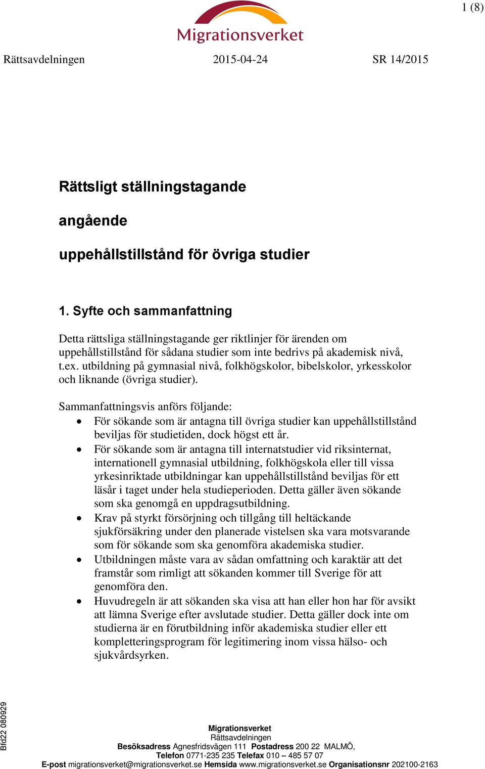 utbildning på gymnasial nivå, folkhögskolor, bibelskolor, yrkesskolor och liknande (övriga studier).