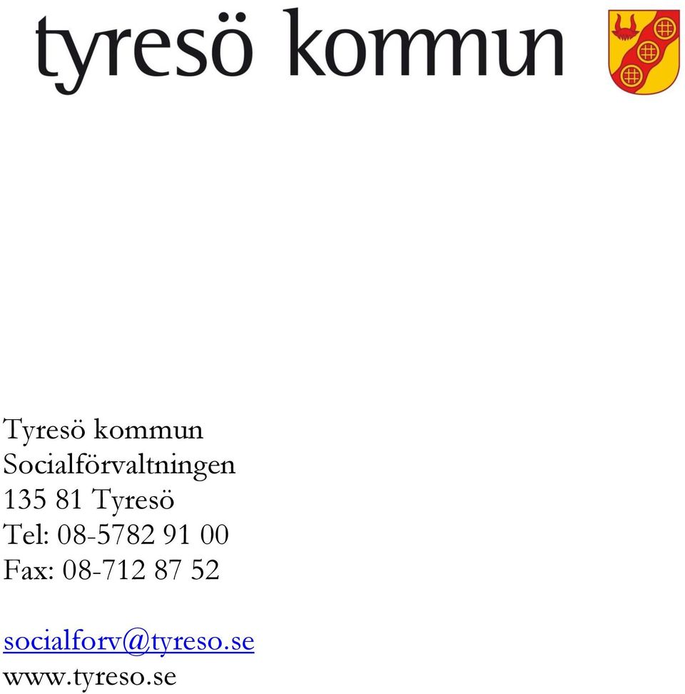 Tyresö Tel: 08-5782 91 00
