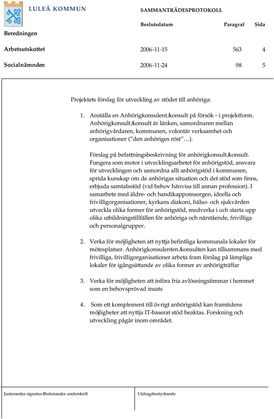 Förslag på befattningsbeskrivning för anhörigkonsult/konsult.