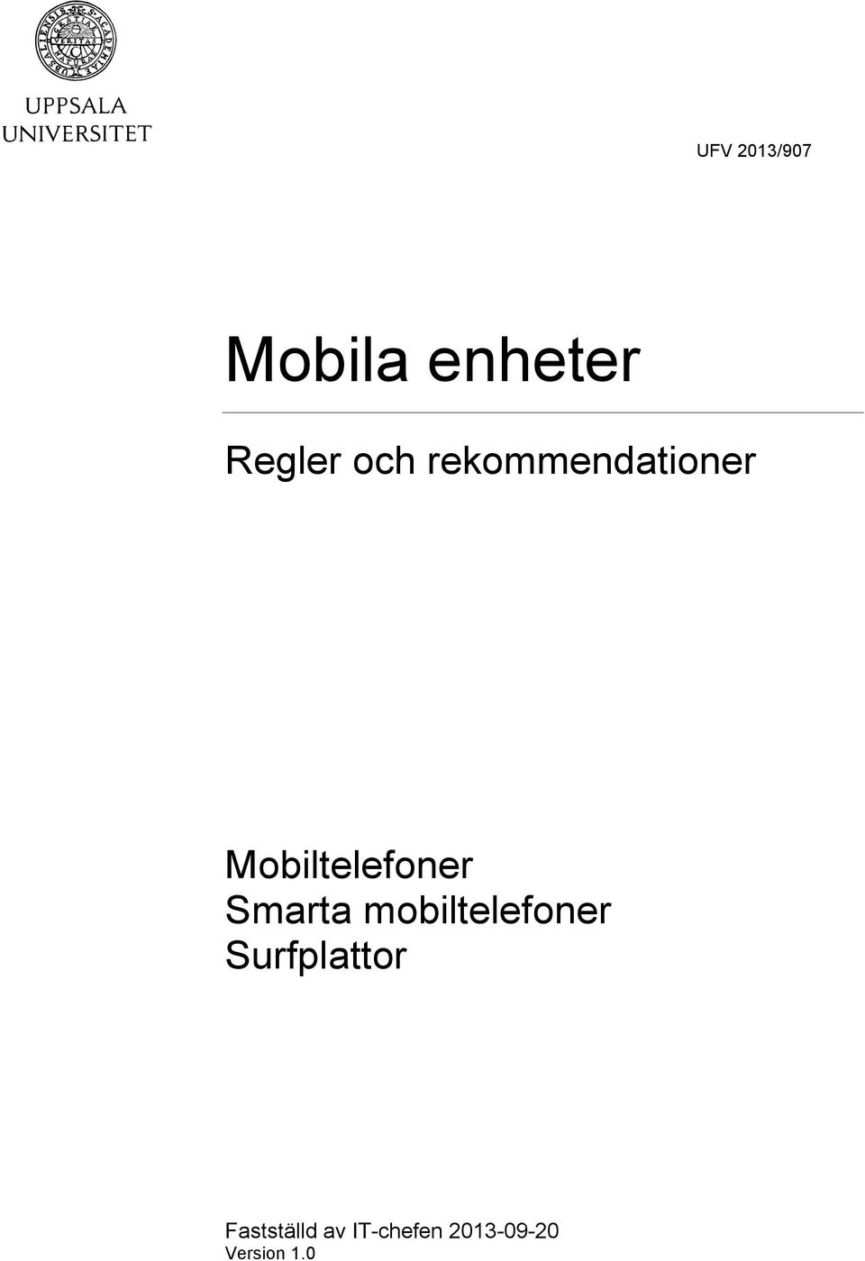 Smarta mobiltelefoner Surfplattor