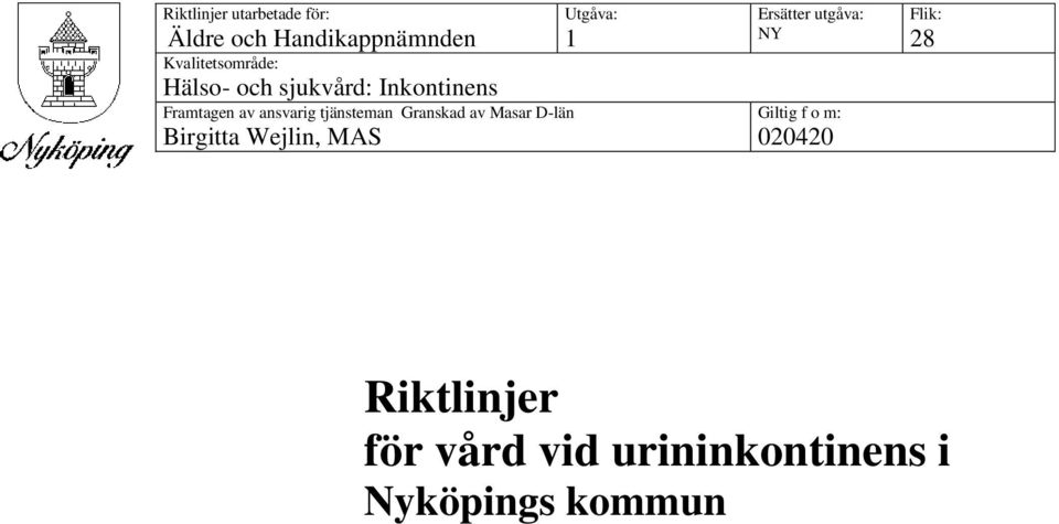 av Masar D-län Birgitta Wejlin, MAS Utgåva: 1 Ersätter utgåva: NY Giltig f
