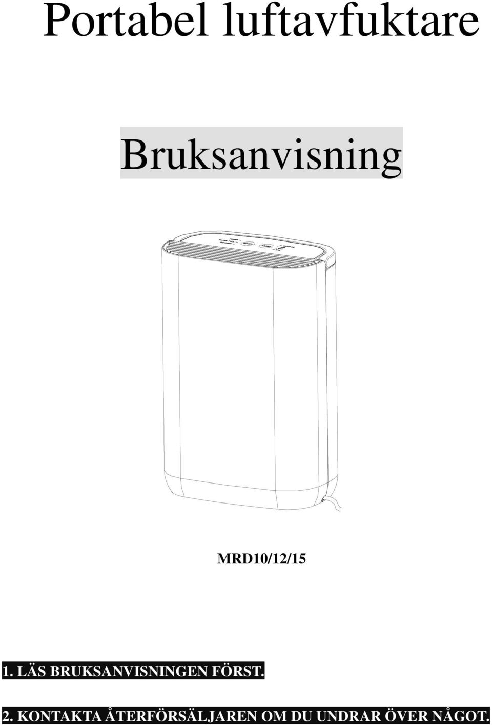 LÄS BRUKSANVISNINGEN FÖRST. 2.