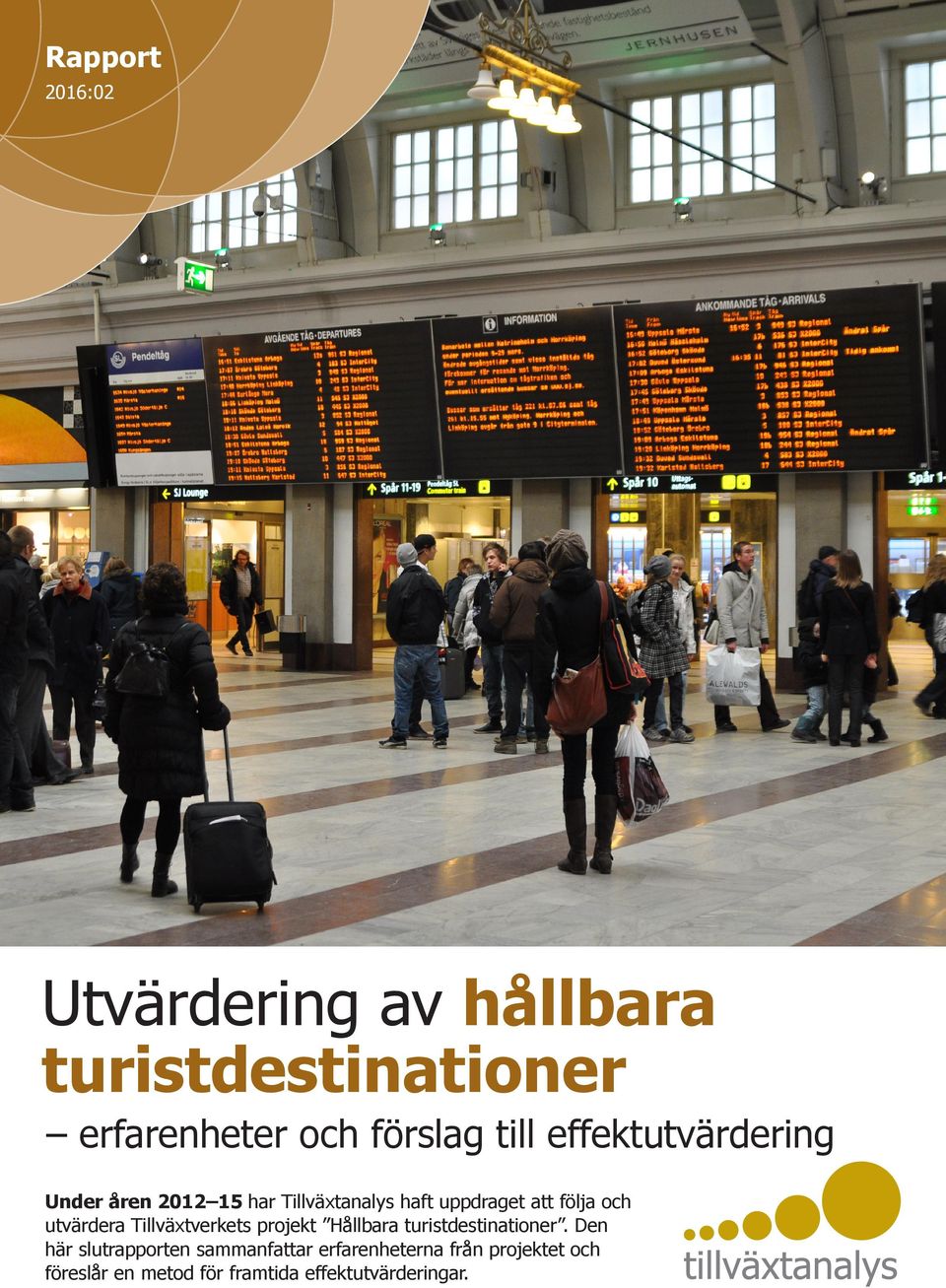 utvärdera Tillväxtverkets projekt Hållbara turistdestinationer.