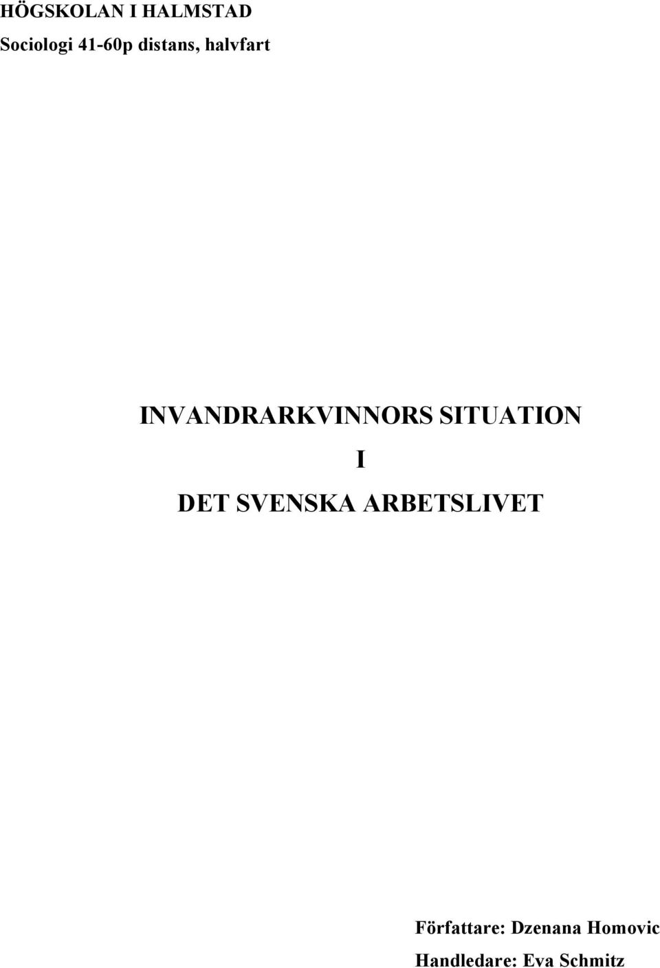 SITUATION I DET SVENSKA ARBETSLIVET