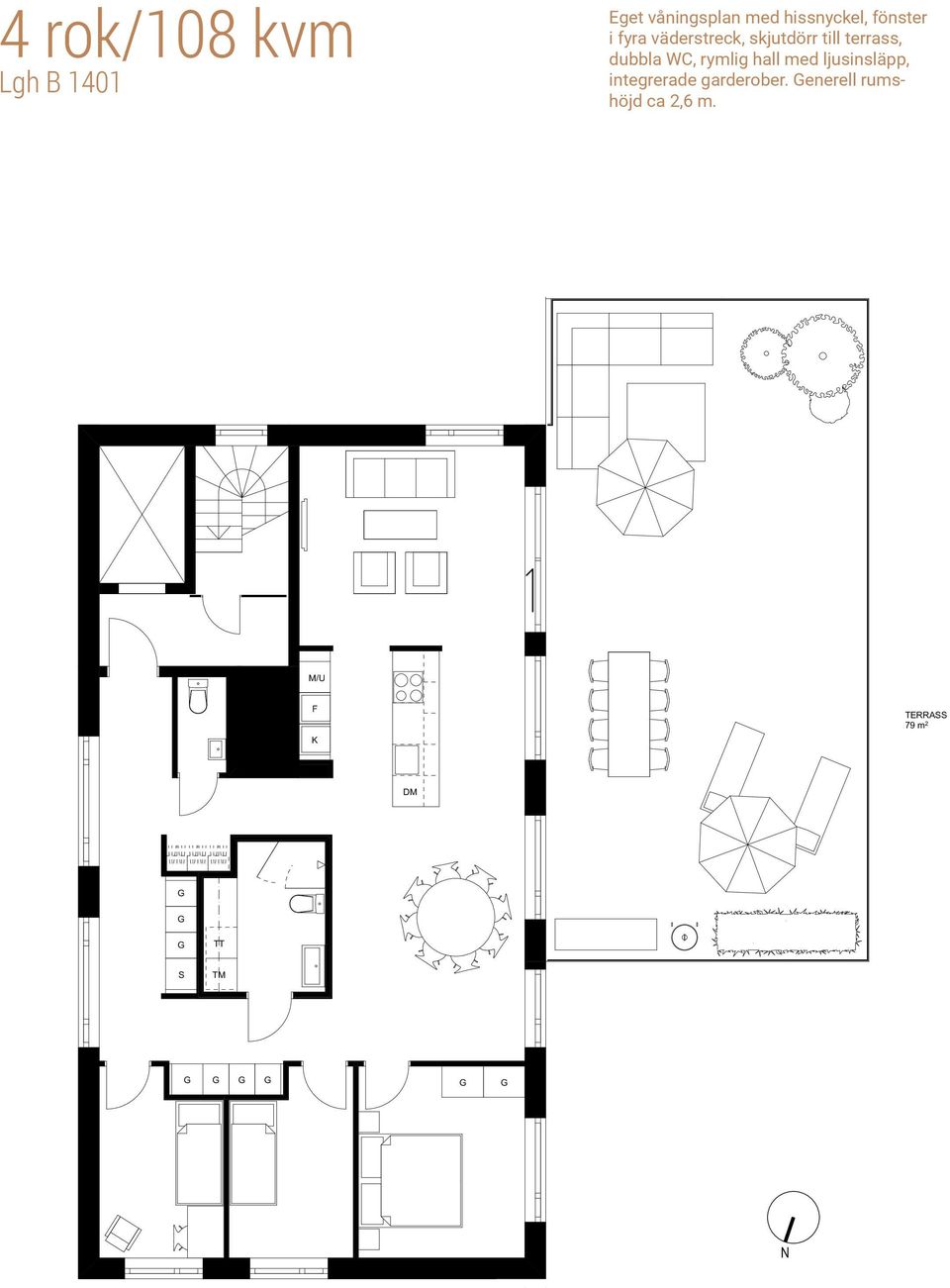 OA MM FS VL M/U F K TERRASS 79 m 2 DM TT S TM TERRASS 79 m 2 DM LÄENHETENS VERTIK PLACERIN I HUSET N 0 1 2 3 4 5 M