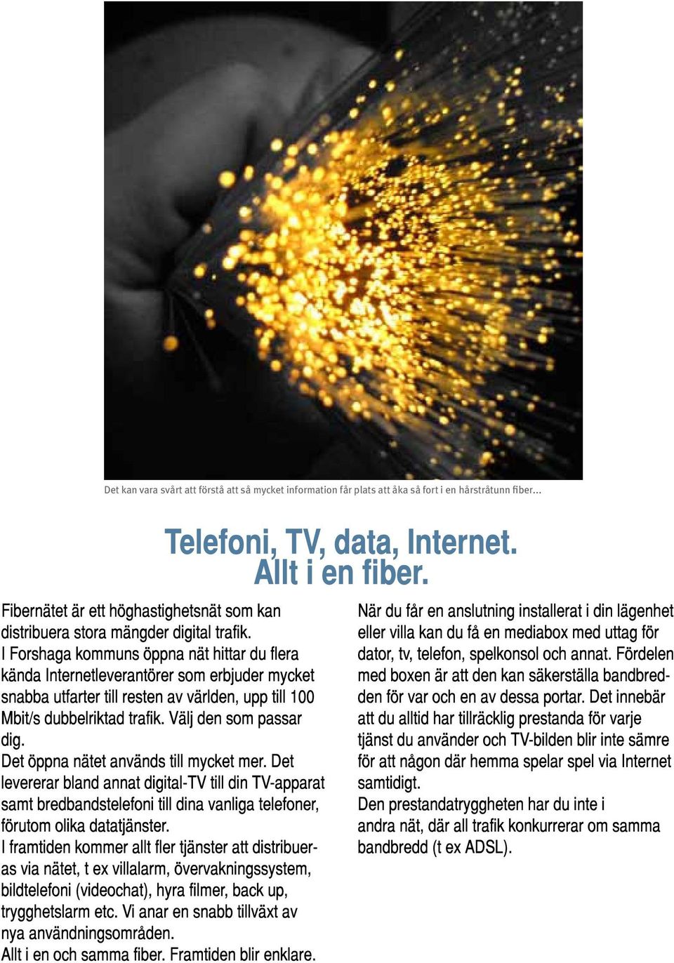 information får plats att
